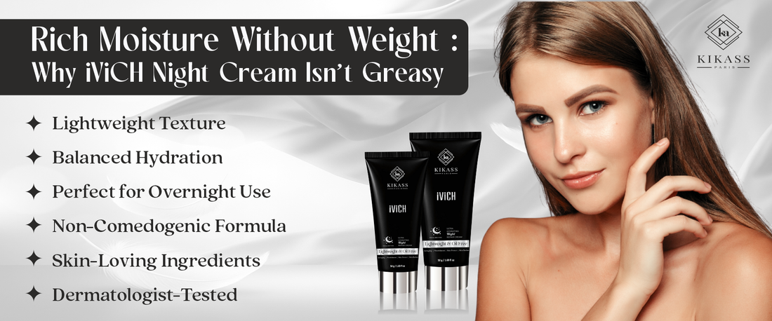 Rich Moisture Without Weight: Why iViCH Night Cream Isn’t Greasy