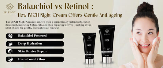 Bakuchiol vs Retinol: How iViCH Night Cream Offers Gentle Anti Ageing